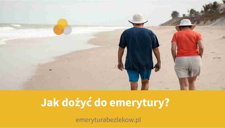 Jak dożyć do emerytury?