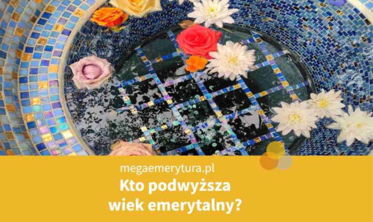 Kto podwyższa wiek emerytalny